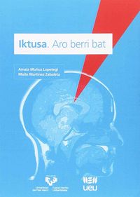Iktusa. Aro berri bat. Martinez Zabaleta, Maite, Muños Lopetegi, Amaia (Udako Euskal Unibertsitatea) 9788484386568 Imagen principal del producto
