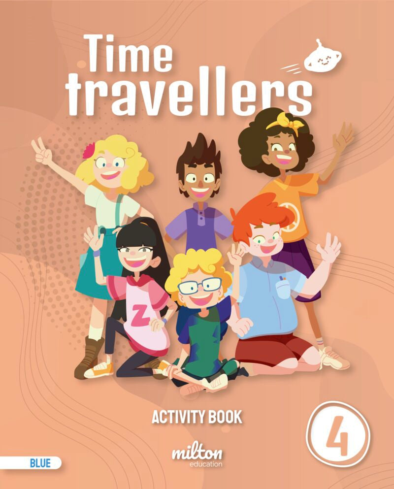 Time Travellers 4 Blue Activity Book English 4 Primaria. [et Al. ], Emmons, Casey, Gardner, Holly (Milton Education) 9788417911607
