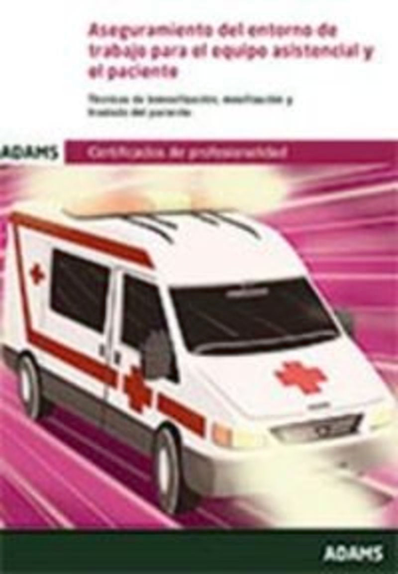 Aseguramiento del entorno de trabajo para el equipo asistencial y el paciente. Unidad formativa 0682. Certificado de profesionalidad de transporte sanitario