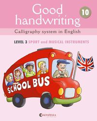Good handwriting 10: Calligraphy system in English-level 3 Sport and musical instruments. Madico Jovem, Marta (Salvatella) 9788484126850
