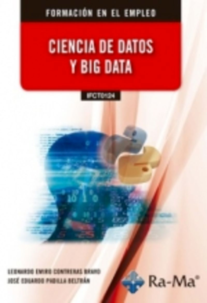 (IFCT0124) Ciencia de datos y Bigdata. Contreras Bravo, Leonardo Emiro, Padilla Beltran, Jose Eduardo (RA-MA S.A. Editorial y Publicaciones) 9791387764975 Imagen principal del producto
