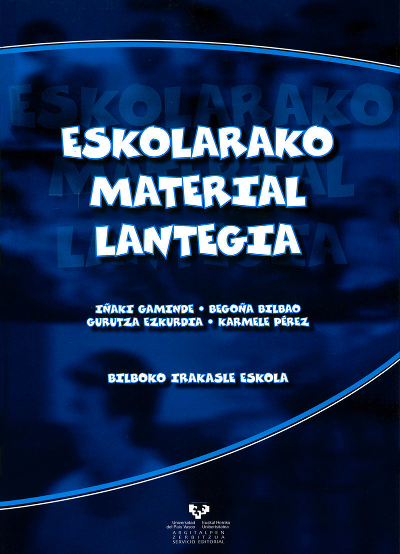 Eskolarako material lantegia. Bilboko Irakasle Eskola. Gaminde, Iñaki (Universidad del País Vasco) 9788498601039 Imagen principal del producto