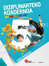 EKI LH 5. Diziplinarteko koadernoa 5 (Pack 3). Batzuk (Ikaselkar) 9788416752652 Imagen principal del producto