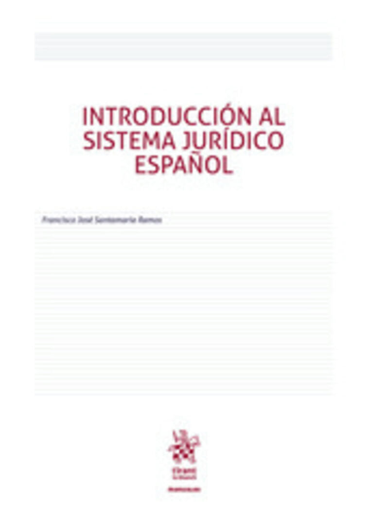 Introducción al sistema jurídico español. Santamaria Ramos, Francisco Jose (Editorial Tirant lo Blanch) 9788411306973