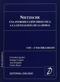 Nietzsche - Introduccion Didactica Genealogia De La Moral. Aguilar, Cristobal, Cejudo, Enrique, Estupiña, Ana, Roser, Carlos (Dialogo) 9788492270408 Imagen principal del producto