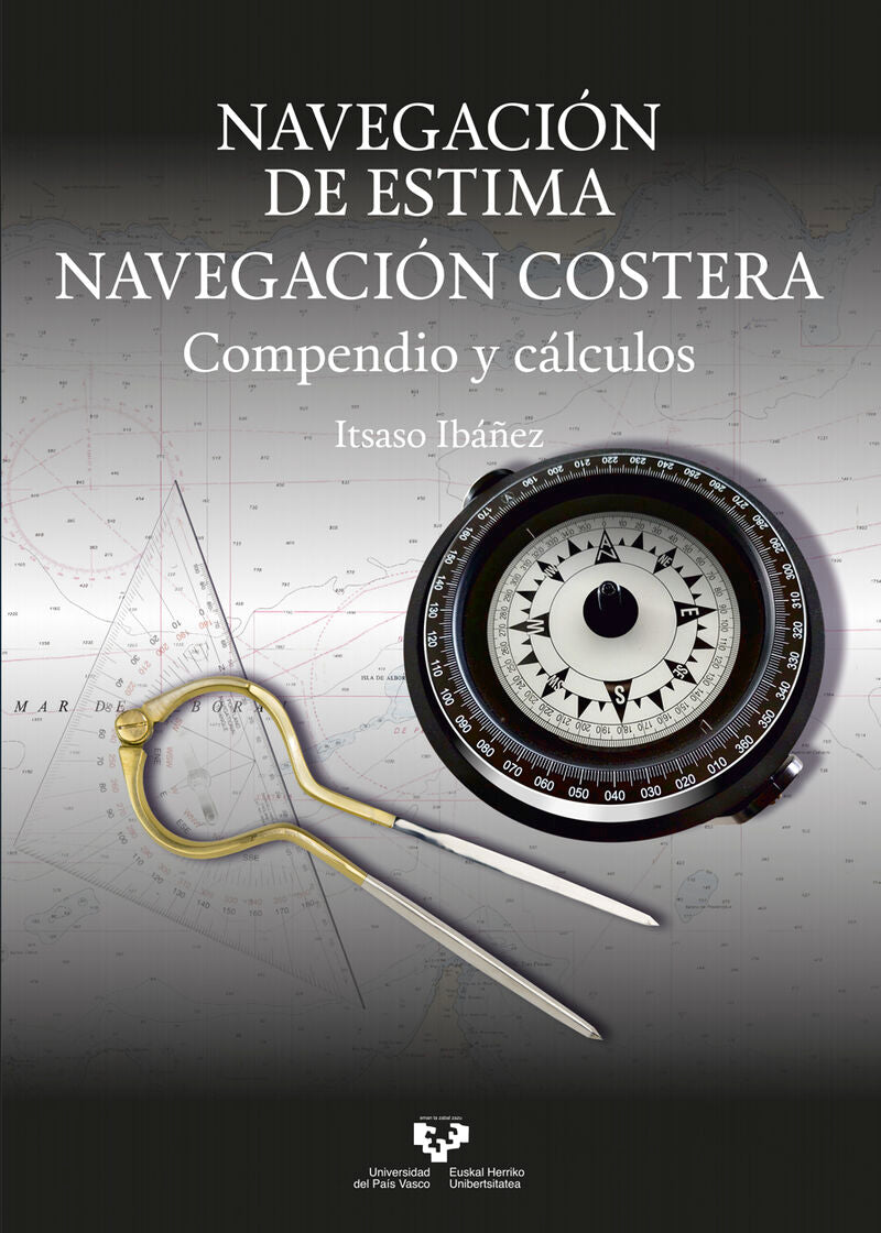 Navegación de estima. Navegación costera: Compendio y cálculos. Ibañez Fernandez, Itsaso (Universidad del País Vasco) 9788413194004