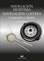Navegación de estima. Navegación costera: Compendio y cálculos. Ibañez Fernandez, Itsaso (Universidad del País Vasco) 9788413194004