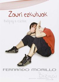 Zauri ezkutuak: bullying-a eskolan. Morillo, Fernando (Gaumin, S.L.) 9788494241765 Imagen principal del producto