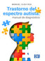 Trastorno del espectro autista: manual de diagnóstico. Ojea Rua, Manuel (Editorial ECU) 9788412519242