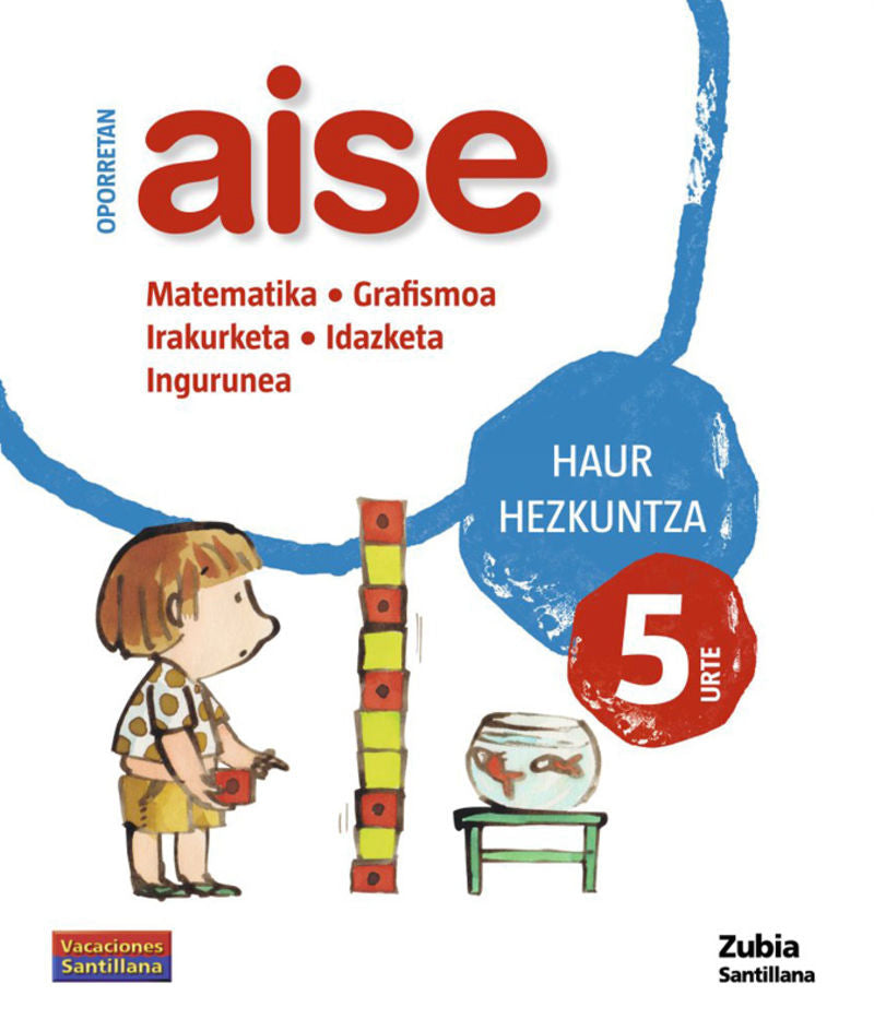OPORRETAN AISE 5 HAUR VACACIONES SANTILLANA. Aa. Vv. (Zubia Editoriala, S.L.) 9788498940329 Imagen principal del producto