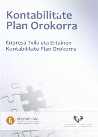 Kontabilitate plan orokorra. Enpresa txiki eta ertainen kontabilitate plan orokorra. Batzuk (Universidad del País Vasco) 9788498604306