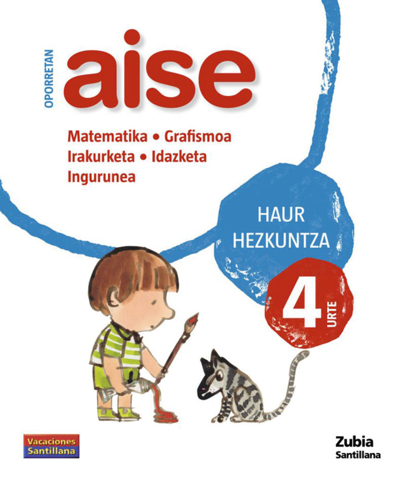 OPORRETAN AISE 4 HAUR VACACIONES SANTILLANA. Aa. Vv. (Zubia Editoriala, S.L.) 9788498940282