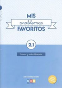 Mis Problemas Favoritos 2.1 GEU | Problemas Matematicas 2 Primaria | Sumas y Restas Llevando | Editorial GEU 2 Primaria. Martinez Romero, Jose (Editorial GEU) 9788417748494 Imagen principal del producto