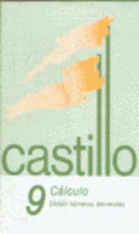 Ep - Castillo Calculo 9 - Dividir Por Numeros Decimales. Martin, R. M. (Arcada) 9788486545376 Imagen principal del producto