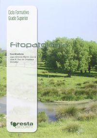 Técnico superior en gestión forestal y del medio natural. Fitopatología. Aa. Vv. (Arán Ediciones, S.L.) 9788492977697
