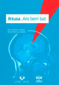 Iktusa: Aro berri bat. Martinez Zabaleta, Maite, Muñoz Lopetegi, Amaia (Universidad del País Vasco) 9788490828939 Imagen principal del producto