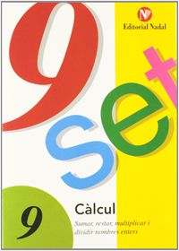 Ep 6 - Nou-Set 9 Calcul - Sumar, Restar, Multiplicar, Dividir... Enters. Aa. Vv. (Nadal) 9788478870349