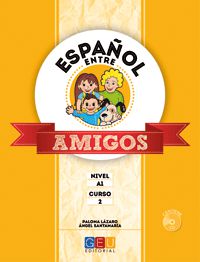 Español entre amigos 2, nivel A1. Lazaro Perez, Paloma, Santamaria Barnola, Angel (Editorial GEU) 9788499159515