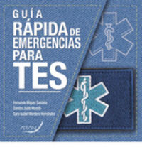 Guia rápida de emergencias para TES. Justo Morato, Sandra, Miguel Saldaña, Fernando, Montero Hernandez, Sara Isabel (Arán Ediciones, S.L.) 9788418987915 Imagen principal del producto