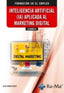 (COMM18) Inteligencia artificial (IA) aplicada al marketing digital. Aa. Vv. (RA-MA S.A. Editorial y Publicaciones) 9791387642693