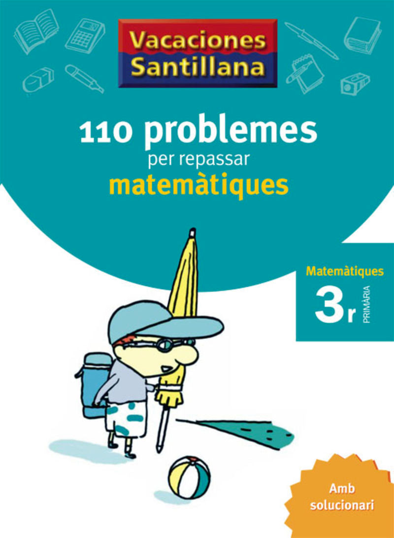 VACACIONES SANTILLANA 110 PROBLEMES PER REPASSAR MATEMATIQUES 3 PRIMARIA. Aa. Vv. (Grup Promotor, S.L.) 9788479182298 Imagen principal del producto