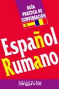 GUÍA CONVERSACIÓN RUMANO-ESPAÑOL. Adriana Pintori, Olivotto (Editorial Arguval) 9788496435186