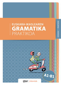 Euskara-ikaslearen gramatika praktikoa A1-B1 (euskaraz eta frantsesez). Batzuk (Elkar) 9788490277928