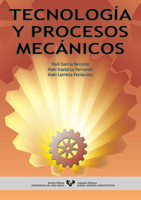 Tecnología y procesos mecánicos. Garcia Bercedo, Raul (Universidad del País Vasco) 9788483735268 Imagen principal del producto