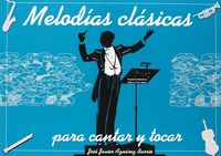 Melodias Clasicas Para Cantar Y Tocar. Aznarez Barrio, Jose Javier (Musica Para Todos Ediciones) 9788487824401