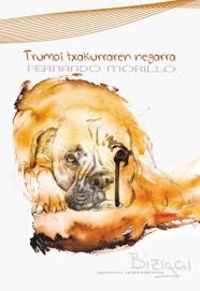 Trumoi txakurraren negarra. Morillo, Fernando (Gaumin, S.L.) 9788494430398 Imagen principal del producto