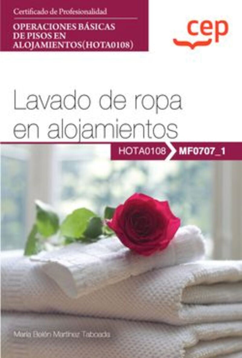 Manual. Lavado de ropa en alojamientos (MF0707_1). Certificados de profesionalidad. Operaciones básicas de pisos en alojamientos (HOTA0108). Sanchez Alfonso, Herminia (EDITORIAL CEP, S.L.) 9788419749680 Imagen principal del producto