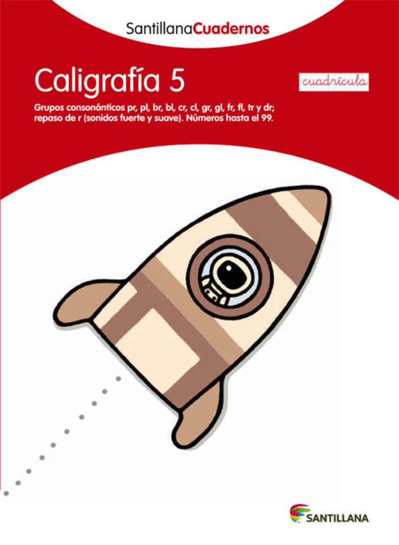 CALIGRAFIA 5  CUADRICULA SANTILLANA CUADERNOS. Aa. Vv. (Santillana Educación, S.L.) 9788468012575