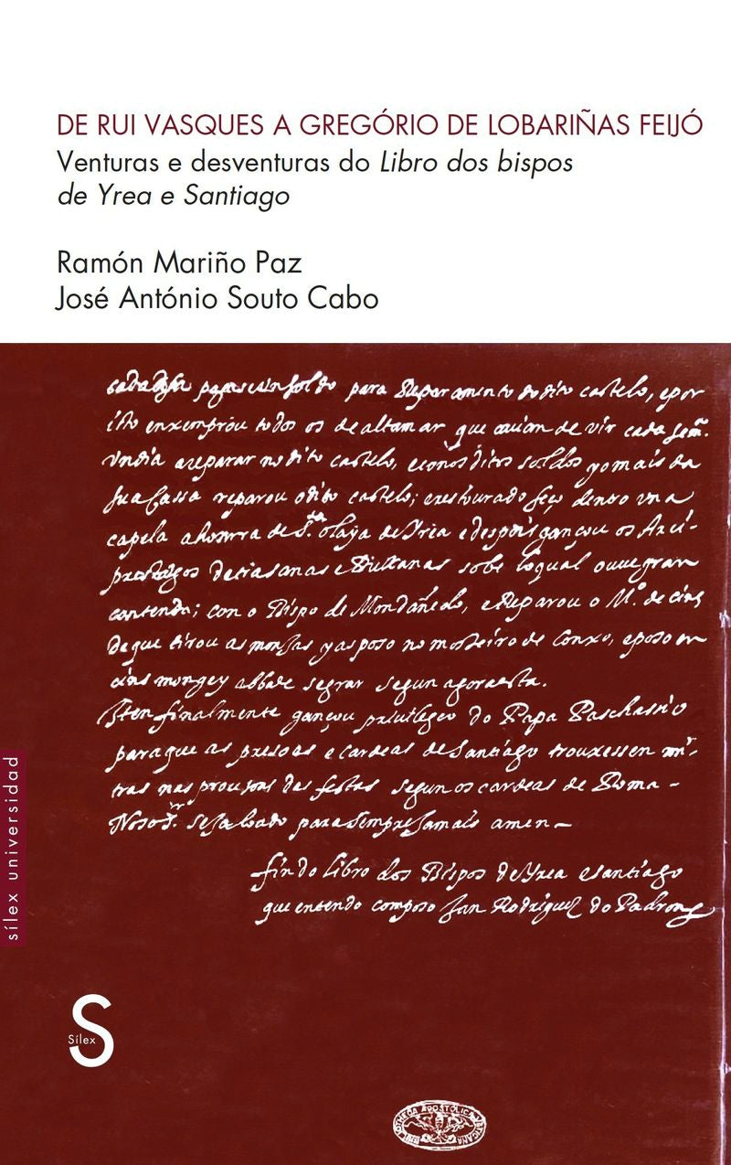 De Rui Vasques a Gregório de Lobariñas Feijó: Venturas e desventuras do libro dos bispos de Yrea e Santiago. Mariño Paz, Ramon, Souto Cabo, Jose Antonio (SÍLEX EDICIONES, S.L.) 9788410267855