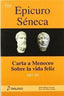 Epicuro Séneca. Carta a Meneceo - Sobre la vida feliz. Aa. Vv. (Diálogo) 9788496976337