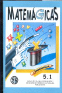 Matemagicas 5.1. Delgado San Miguel, Miguel (Ortografia Maspe, C.B.) 9788488875174