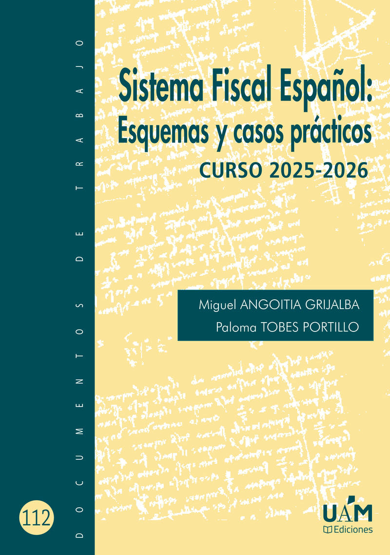 Sistema Fiscal Español: Esquemas y casos prácticos. Curso 2025-2026. Angoitia Grijalba, Miguel (UAM Ediciones) 9788483449868