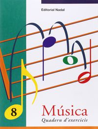Ep - Musica Exercicis 8 (C. M. - C. S. )  - Notes:  Si I Fa. Creacio De Melodies. Figuls Altes, Marta (Nadal) 9788478872107