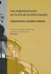 Las orqanizaciones en la era de la información: Experiencias y estudios recientes