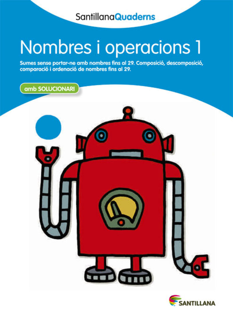NOMBRES I OPERACIONS 1 SANTILLANA QUADERNS. Aa. Vv. (Santillana Educación, S.L.) 9788468013824