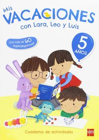 5 Años - Mis Vacaciones Con Lara, Leo Y Luis. Ruiz Garcia, Maria Jesus (Sm) 9788467592061 Imagen principal del producto