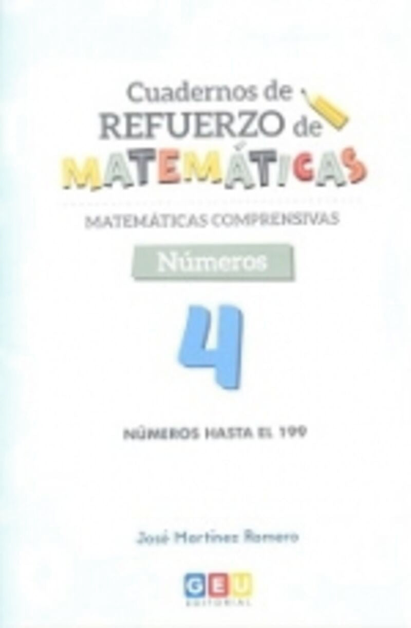 Cuaderno de refuerzo de matemáticas. Matemáticas comprensivas. Números 4. Martinez Romero, Jose (Editorial GEU) 9788418989834 Imagen principal del producto