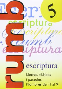 Ep - Rumb Escriptura 5 - Lletres, Sillabes... Nombres 1 Al 9. Aa. Vv. (Nadal) 9788486545147 Imagen principal del producto