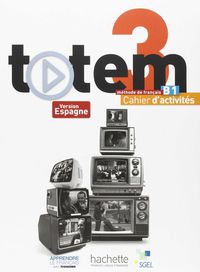 Totem 3 (B1)  Cahier (+Audio-Cd). Aa. Vv. (Hachette) 9782014015669