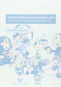 Genero-berdintasunean hezteko gida. Reizabal Arruabarrena, Luixa (Udako Euskal Unibertsitatea) 9788484385400