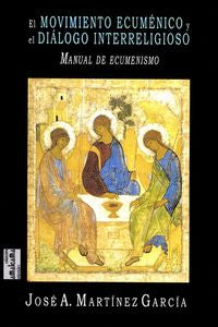 El movimiento ecuménico y el diálogo interreligioso: Manual de ecumenismo