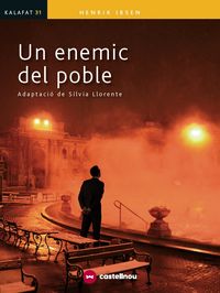 UN ENEMIC DEL POBLE (KALAFAT). Ibsen, Henrik, Llorente, Silvia (ed. ) (Castellnou) 9788417406516