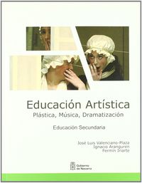Educación artística: Plástica, música, dramatización. Aranguren, Ignacio, Iriarte, Fermin, Valenciano-plaza, Jose Luis (Gobierno de Navarra. Fondo de Publicaciones) 9788423529568 Imagen principal del producto
