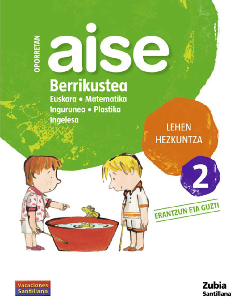 OPORRETAN AISE BERRIKUSTEA LEHEN HEZKUNTZA 2 VACACIONES SANTILLANA. Aa. Vv. (Zubia Editoriala, S.L.) 9788498940657