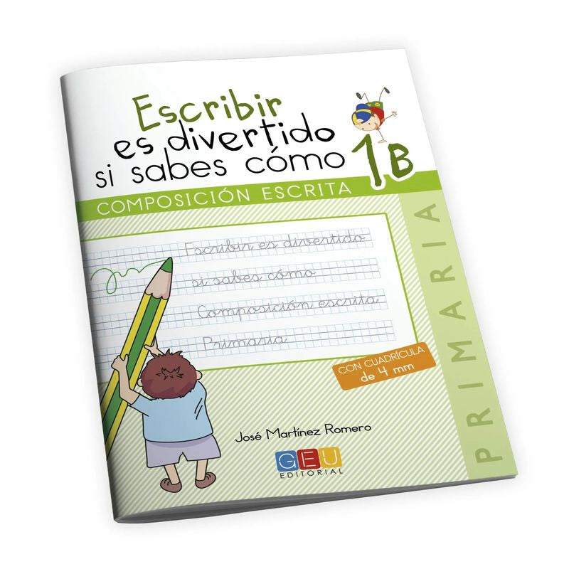 Escribir es divertido si sabes cómo 1B. Martinez Moreno, Jose (Editorial GEU) 9788416156092