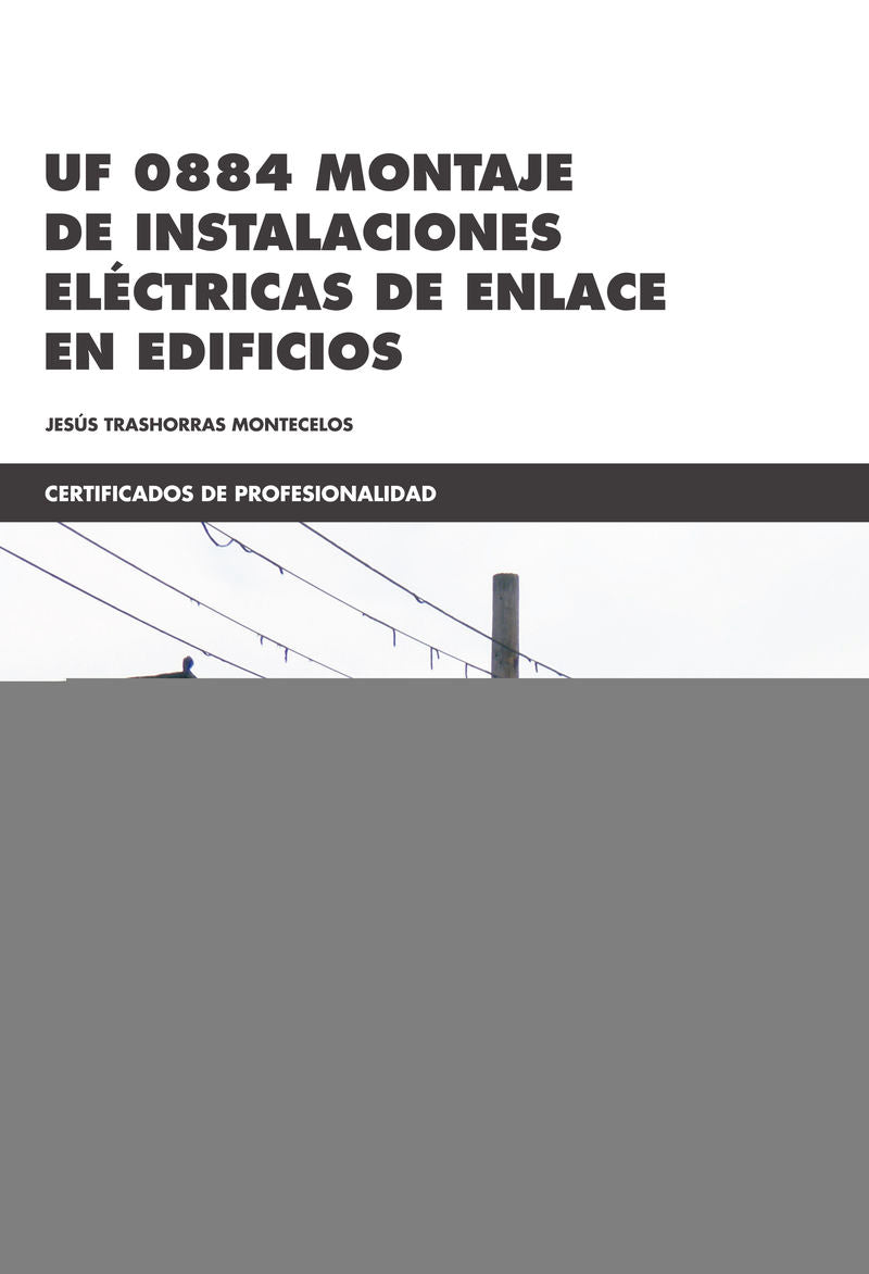 UF 0884 Montaje de instalaciones eléctricas de enlace en edificios. Trashorras, Jesus (Marcombo) 9788426725516